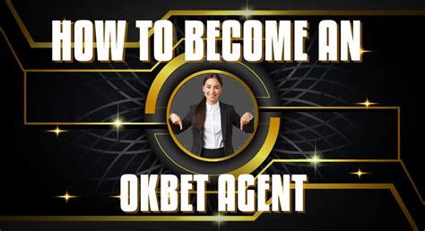 Apply now as an OKBet Agent .